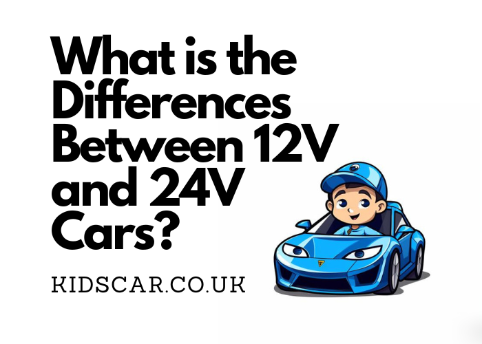 What is the Differences Between 12V and 24V Kids Cars?
