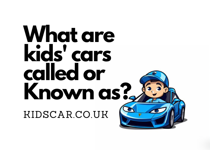 What are Kids Cars Called?